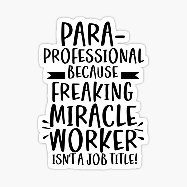 paraprofessional-because-freaking-miracle-worker-isn-t-a-job-title