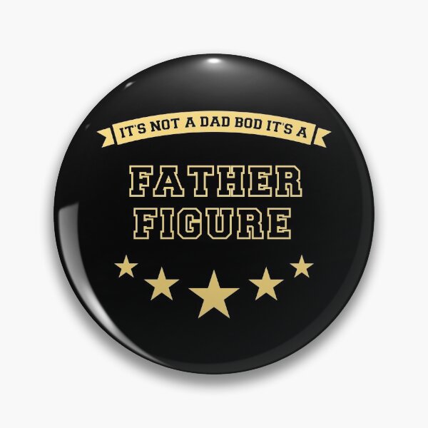 Item preview, It's Not A Dad Bod It's A Father Figure designed and sold by OkGalerieRB.