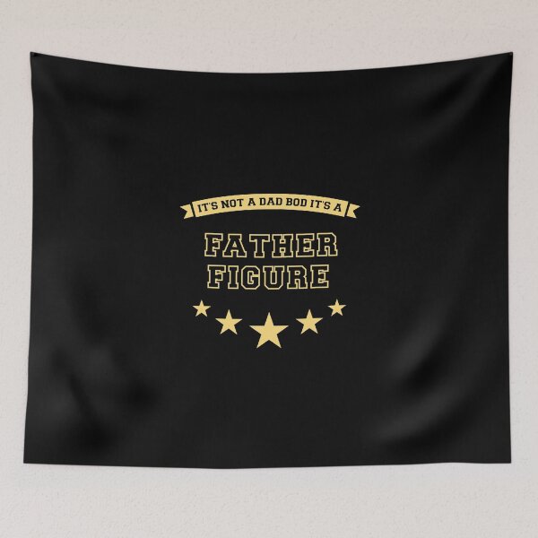 Item preview, It's Not A Dad Bod It's A Father Figure designed and sold by OkGalerieRB.