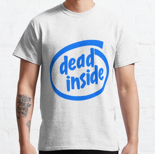 intel dead inside shirt