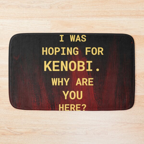 Item preview, i was hoping for kenobi. why are you here? designed and sold by thor811.