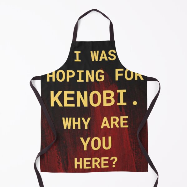 Item preview, i was hoping for kenobi. why are you here? designed and sold by thor811.