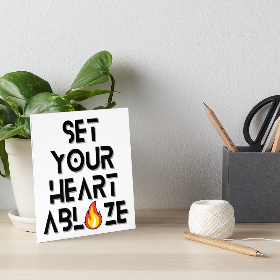 define set your heart ablaze