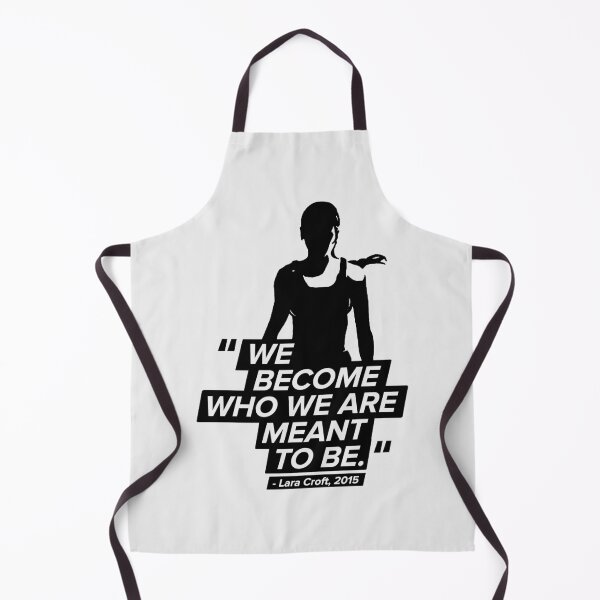 Item preview, We Become Who We Are! - Lara Croft Quote designed and sold by Chris Pierre Art.