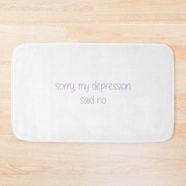 Item preview, Sorry, my depression said no designed and sold by UnseenGhost.