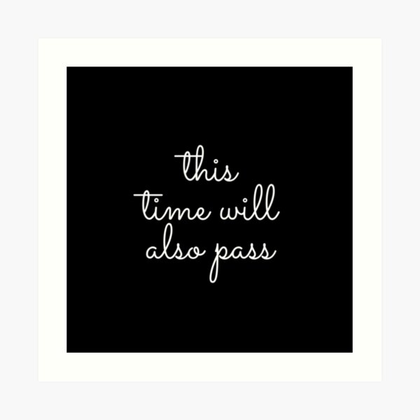 this time will also pass Art Print for Sale by Au0026M DESIGNER