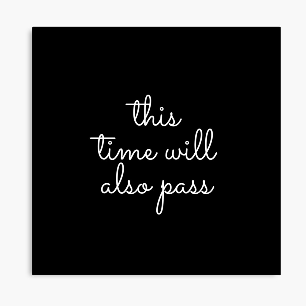 this time will also pass Photographic Print for Sale by A&M DESIGNER |  Redbubble