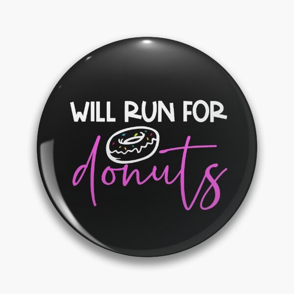 Item preview, I Run For Donuts, Will Run For Donuts designed and sold by SportyDogShop.