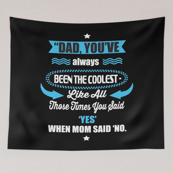 Item preview, Dad, You've Always Been the Coolest Like All the Times You Said "Yes" While Mom Said "No" designed and sold by Printoweb.