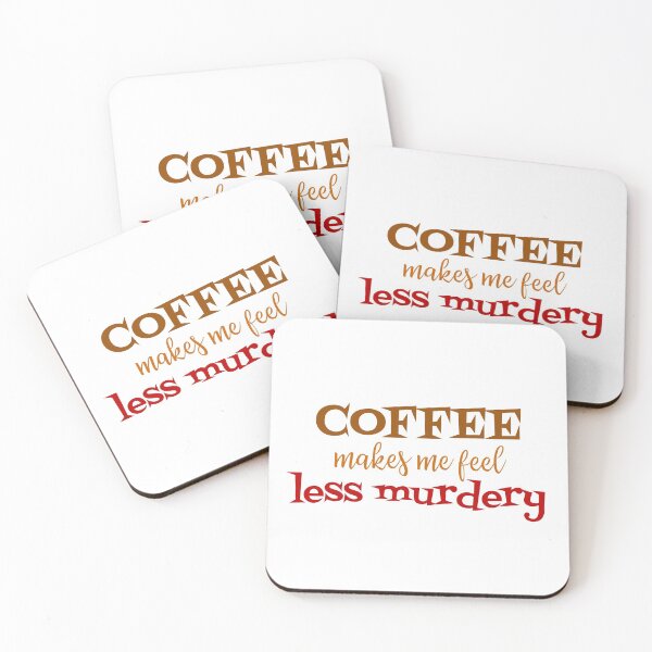 Item preview, coffee makes me feel less murdery - white background designed and sold by introvertcafe.