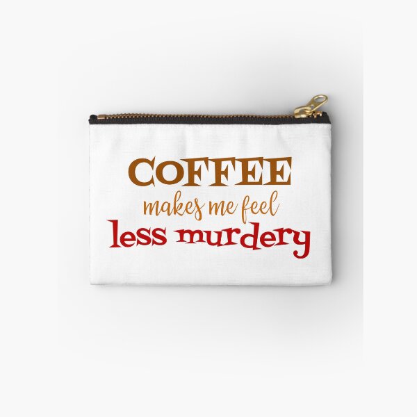 Item preview, coffee makes me feel less murdery - white background designed and sold by introvertcafe.