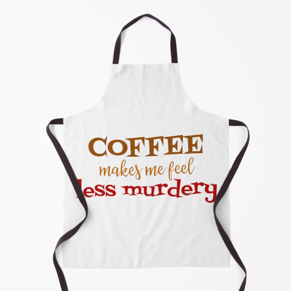 Item preview, coffee makes me feel less murdery - white background designed and sold by introvertcafe.