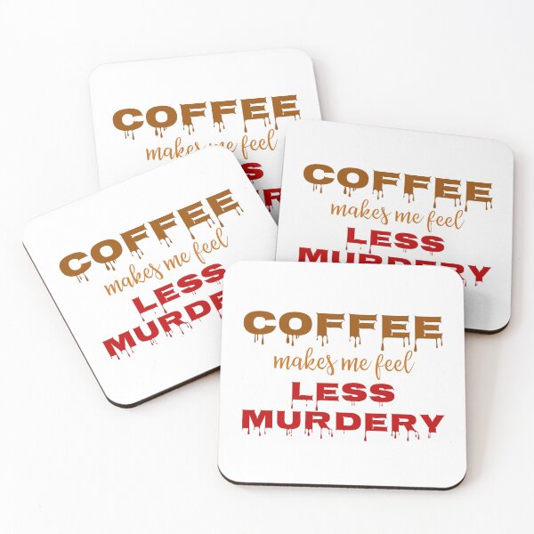 Item preview, coffee makes me feel less murdery - drip white background designed and sold by introvertcafe.