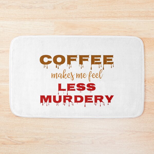Item preview, coffee makes me feel less murdery - drip white background designed and sold by introvertcafe.