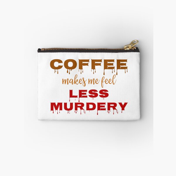Item preview, coffee makes me feel less murdery - drip white background designed and sold by introvertcafe.