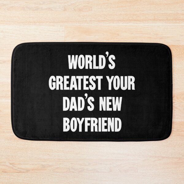 Item preview, World's Greatest Your Dad's New Boyfriend designed and sold by Good-Looking Corpse.