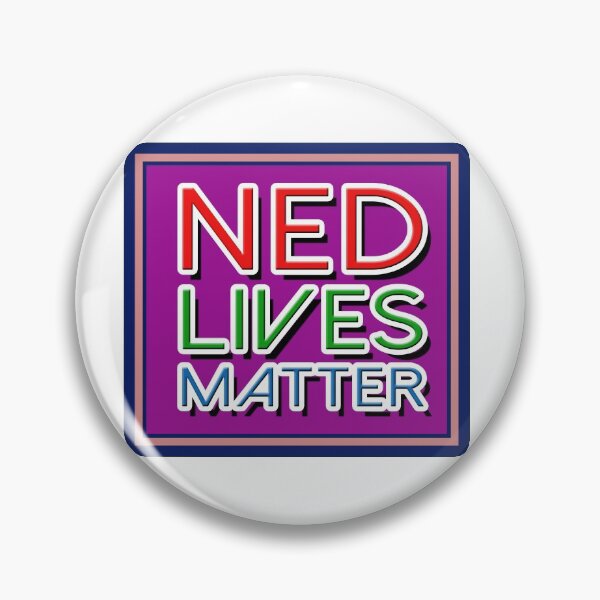 Item preview, NED LIVES MATTER designed and sold by StuWho.