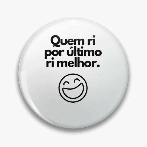 Item preview, Quem ri por último ri melhor. Ditado Brasileiro designed and sold by FindYouByZ.