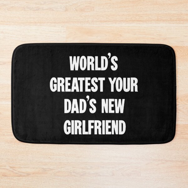 Item preview, World's Greatest Your Dad's New Girlfriend designed and sold by Good-Looking Corpse.