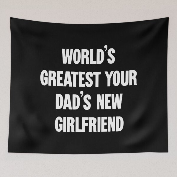 Item preview, World's Greatest Your Dad's New Girlfriend designed and sold by Good-Looking Corpse.