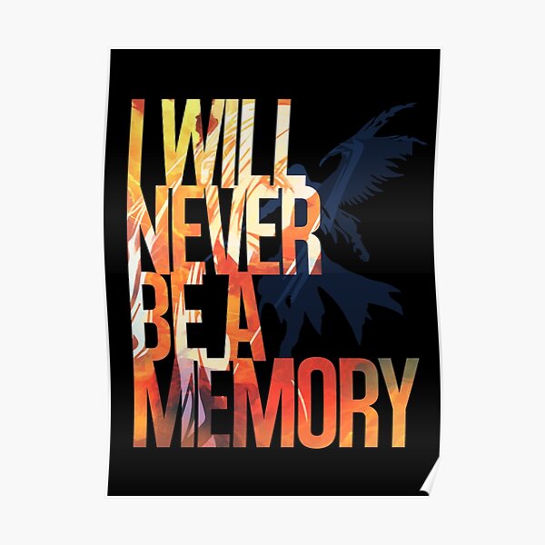 Sephiroth I Will Never Be A Memory Quote Poster By Mogstermemes Redbubble