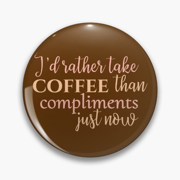 Item preview, I'd rather take coffee than compliments just now - Little Women quote designed and sold by introvertcafe.