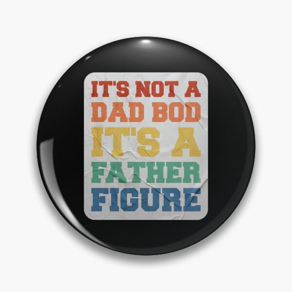 Item preview, It's Not A Dad Bod It's A Father Figure designed and sold by OkGalerieRB.
