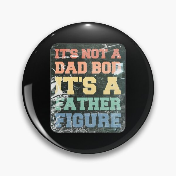 Item preview, It's Not A Dad Bod It's A Father Figure designed and sold by OkGalerieRB.