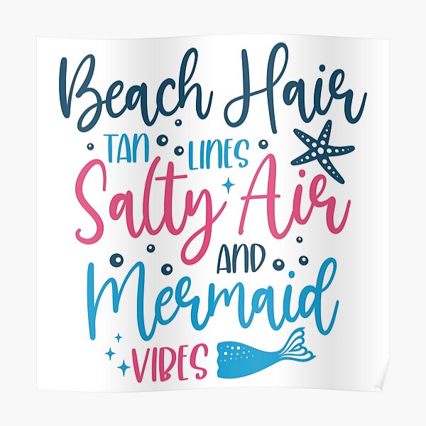 Beach Hair Tan Lines Salty Air Mermaid Vibes Poster For Sale By Drsantino69 Redbubble