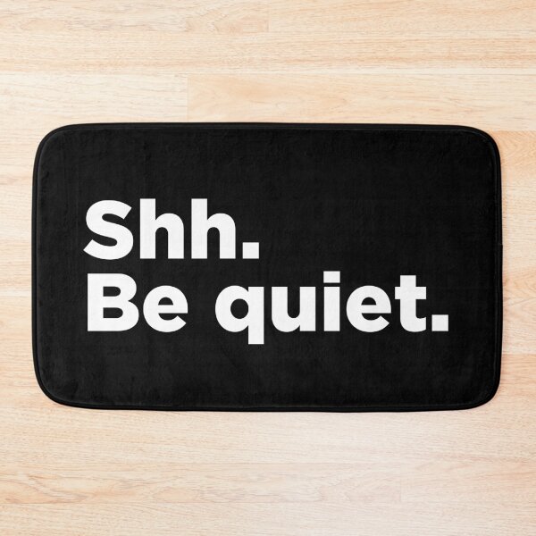 Item preview, Ssh. Be Quiet 2 designed and sold by Memefy.
