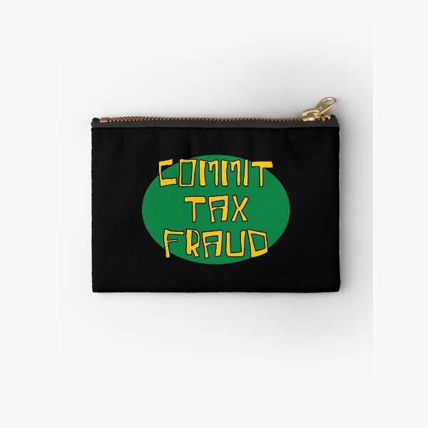 Item preview, Commit tax fraud gen z meme joke phrase designed and sold by Captain-Jackson.