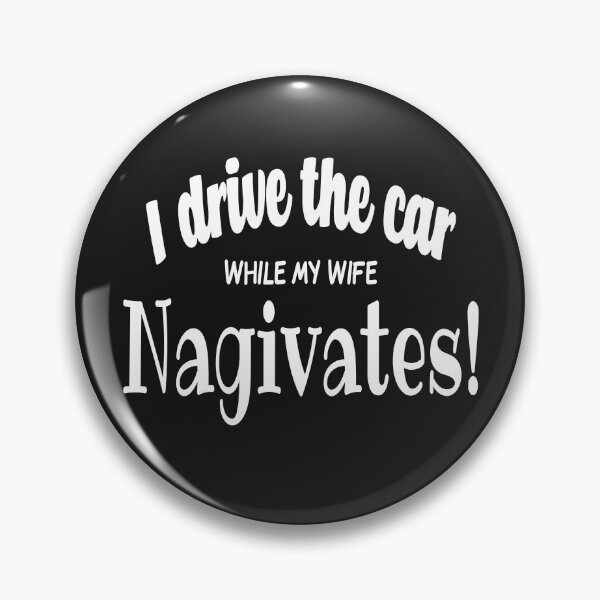 Item preview, I Drive the Car, My Wife NAGIVATES! designed and sold by forderama.