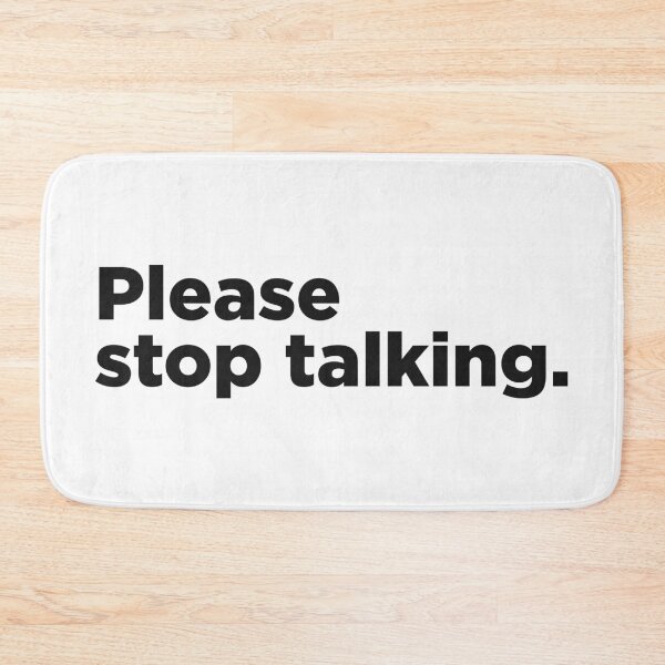 Item preview, Please Stop Talking. designed and sold by Memefy.