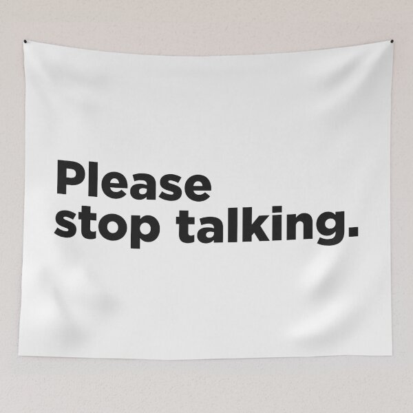 Item preview, Please Stop Talking. designed and sold by Memefy.