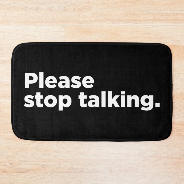 Item preview, Please Stop Talking 2 designed and sold by Memefy.