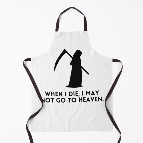 Item preview, When I Die, I May Not Go To Heaven . designed and sold by Hab2.