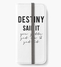 DESTINY SAID IT iPhone Wallet/Case/Skin