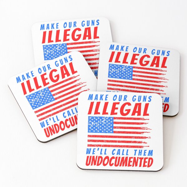 Item preview, Make Our Guns Illegal We'll Call Them Undocumented designed and sold by LeGND.