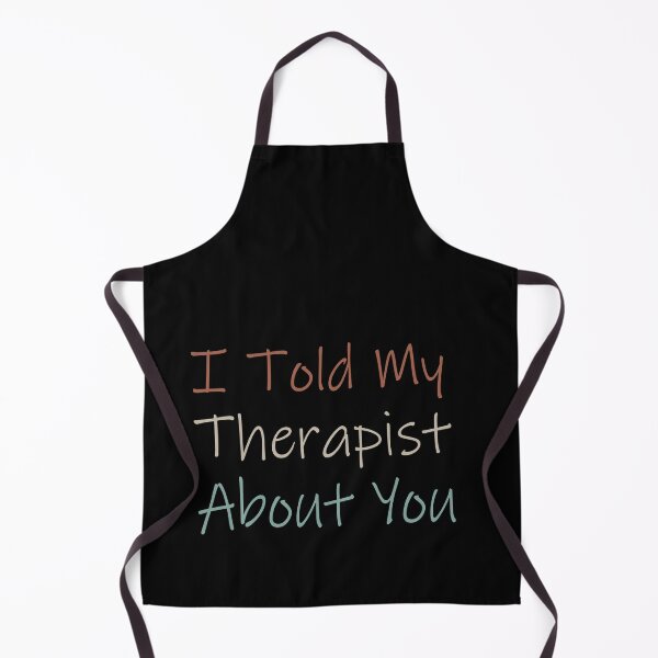 Item preview, I Told My Therapist About You designed and sold by ilias13.