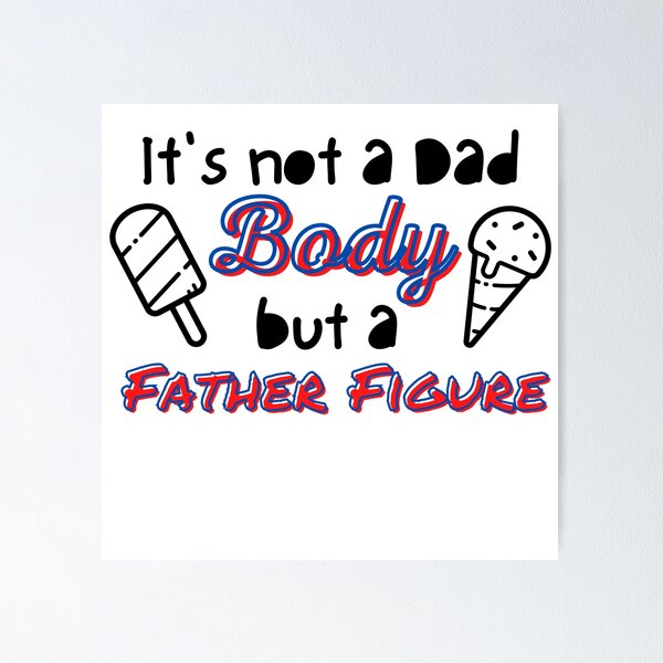 Item preview, Dad Body or Father Figure designed and sold by SparkofArtistry.
