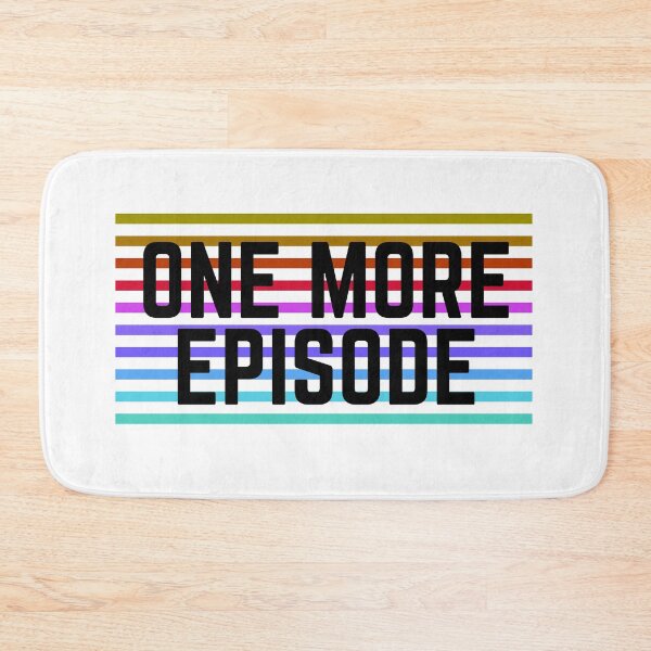 Item preview, One More Episode designed and sold by Downneees.