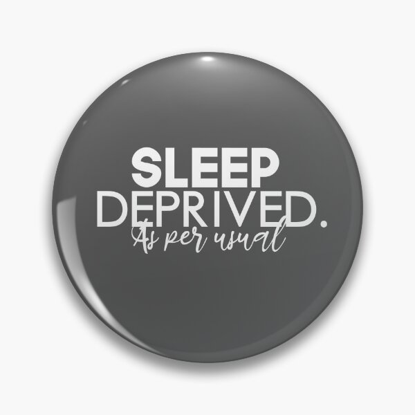 Item preview, Sleep Deprived As Per Usual - Funny Quote designed and sold by mLoyal.