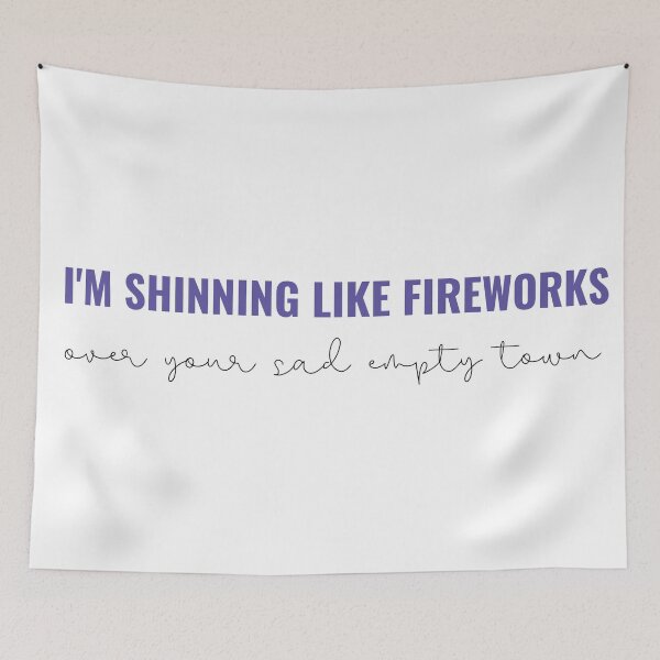 Item preview, Im Shinning Like Fireworks Over Your Sad Empty Town - Taylor Swift  designed and sold by bombalurina.