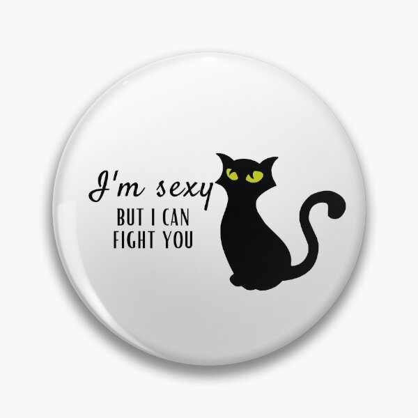 Item preview, I'm sexy but i can fight youcat designed and sold by discoverystore.
