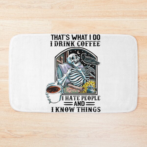 Item preview, SKELETON THAT'S WHAT I DO I DRINK COFFEE designed and sold by Balll130.