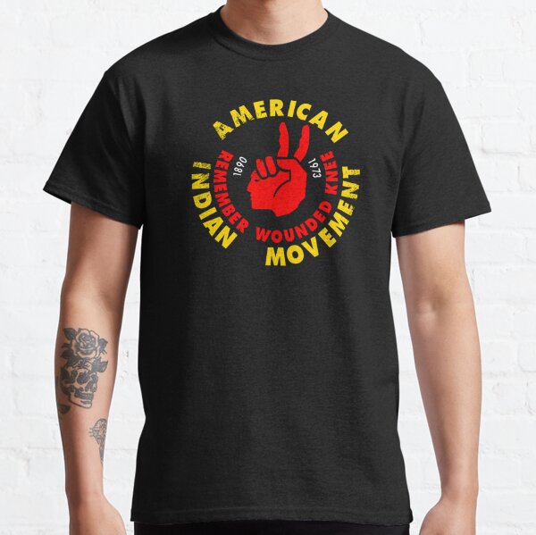 American Indian Movement: Remember Wounded Knee Classic T-Shirt