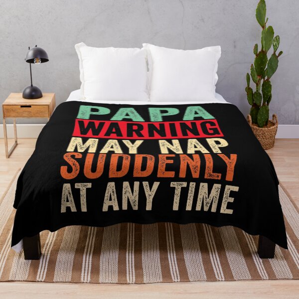 Item preview, PAPA WARNING MAY NAP SUDDENLY AT ANY TIME designed and sold by Balll130.