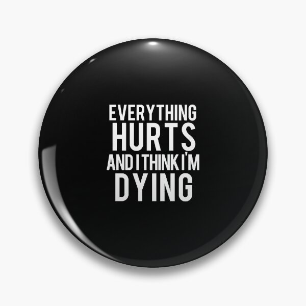 Item preview, Everything Hurts And I Think I'M Dying Weightlifting Workout designed and sold by learkemili.