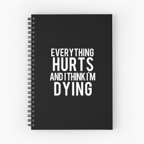 Item preview, Everything Hurts And I Think I'M Dying Weightlifting Workout designed and sold by learkemili.