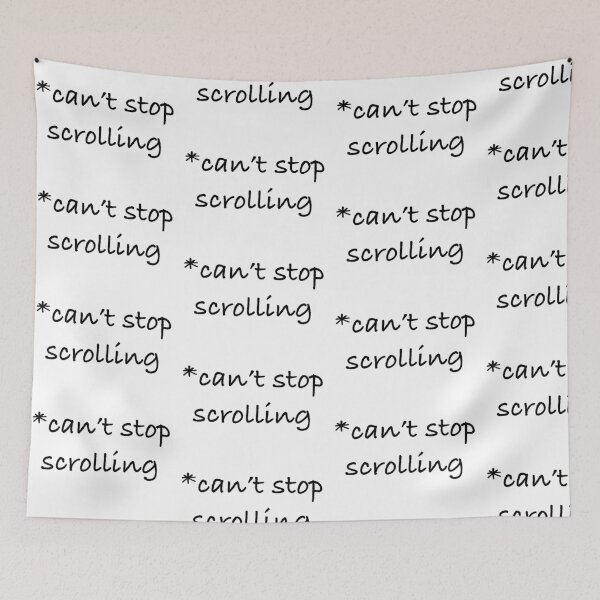 Item preview, Can’t stop scrolling designed and sold by daphnejourney.